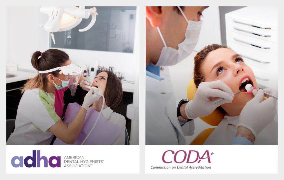 American Dental Hygienists’ Association (ADHA) and the Commission on Dental Accreditation (CODA). 