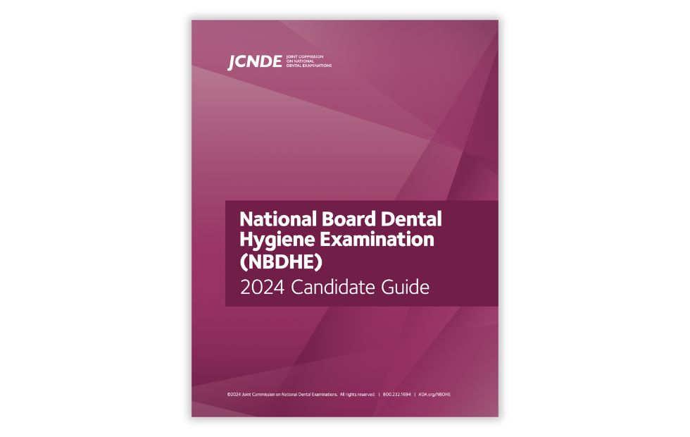 National Board Dental Hygiene Examination (NBDHE) Candidate Guide